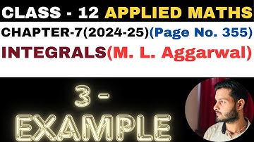 3 Example sol l Chapter 7 l INTEGRALS l example3 l Class 12th Applied Maths l M L Aggarwal 2024-25