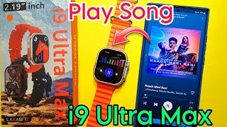 How To Play Song In I9 Ultra Max Smartwatch | play song In i9 ultra max smartwatch | i9 ultra max