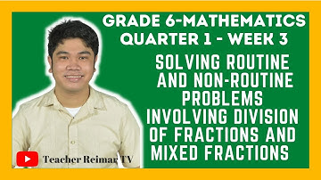SOLVING PROBLEMS INVOLVING DIVISION OF FRACTIONS AND MIXED NUMBERS | MATH 6 } Q1 - WEEK 3