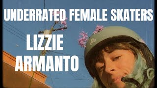 LIZZIE ARMANTO - One of the Most UNDERRATED Skateboarders