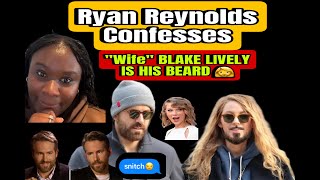 Ryan Reynold Says  "Wife"  Blake Lively is in fact his BEARD!!!