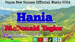 Hania (PNG Latest Music 2024) _ McDonald Taylor [ Mountain Studio]