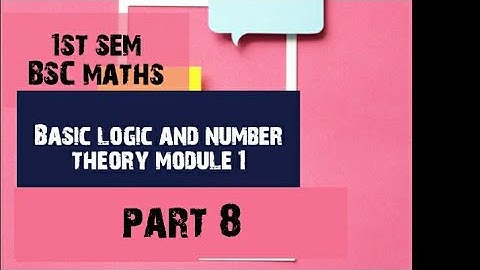 1 st semester Bsc mathematics Basic logic and number theory module 1 part 8 Logical equalence