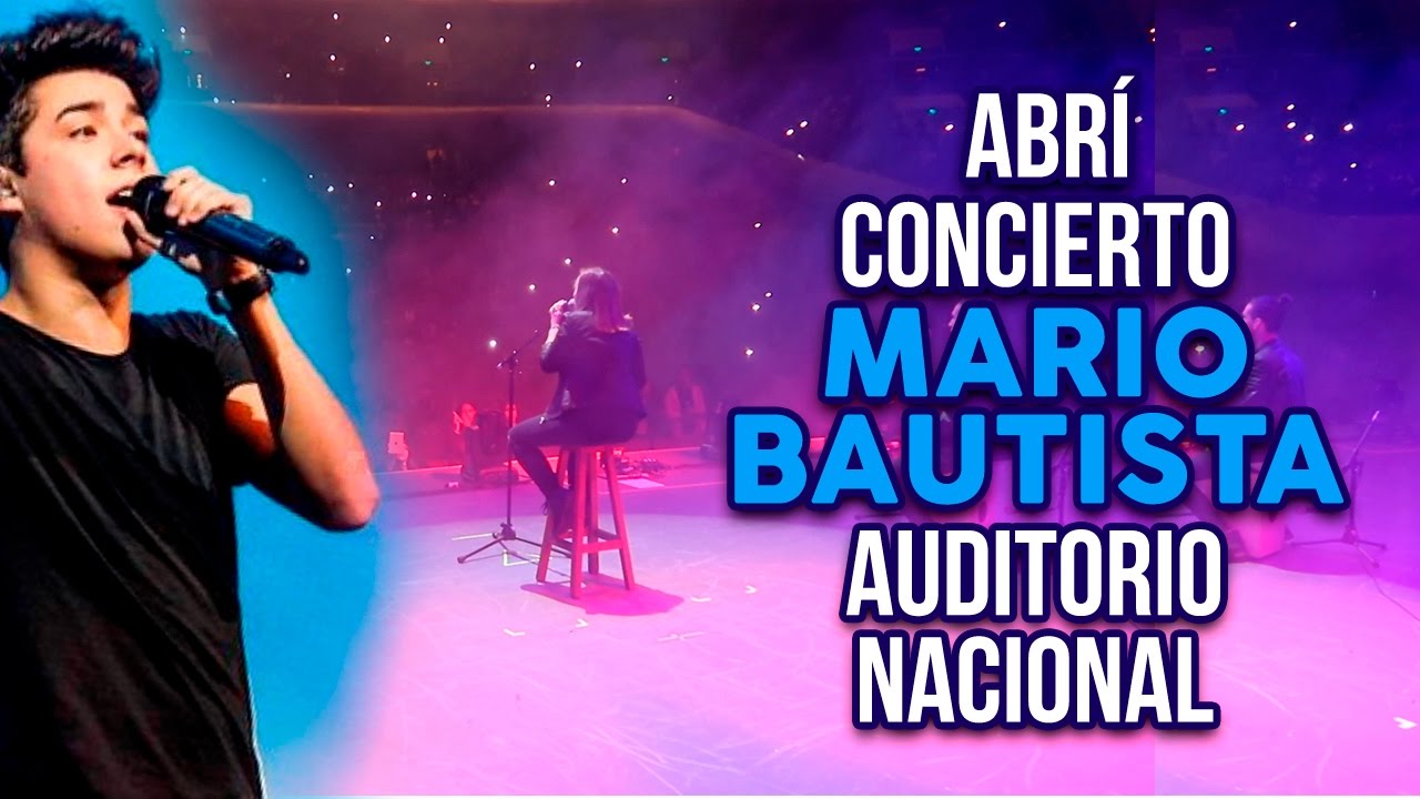CANTÉ EN EL AUDITORIO NACIONAL / CONCIERTO DE MARIO BAUTISTA - NATH CAMPOS