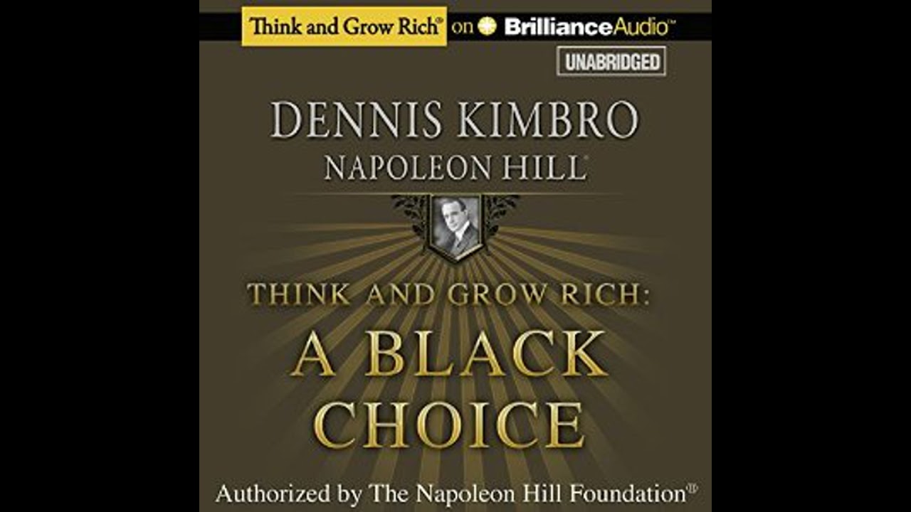 Think and Grow Rich: A Black Choice - Dennis Kimbro