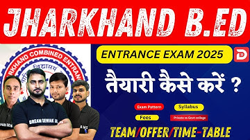 Jharkhand B.Ed Entrance 2025 ki taiyari kaise kare ? How to Crack ? Pattern/Syllabus/Eligibility
