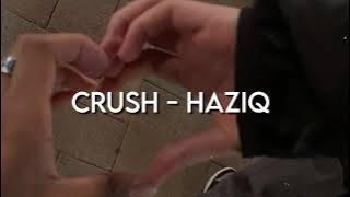 crush - haziq, mfmf, asyraf nasir (slowed   reverb)