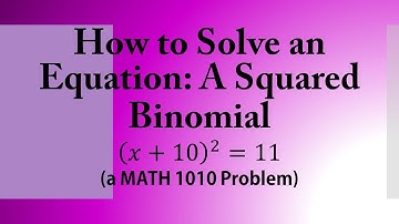 How to Solve an Equation: A Squared Binomial (a MATH 1010 Problem)