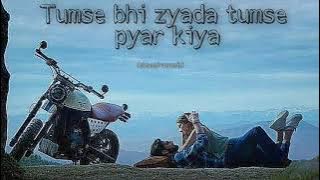 Tumse Bhi Zyada (slowed reverb) | Arijit Singh | Tadap