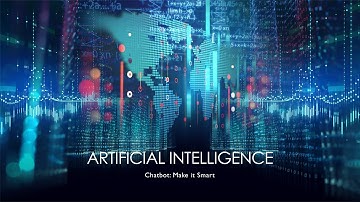 How to make Artificial Intelligence for a smart chatbot!