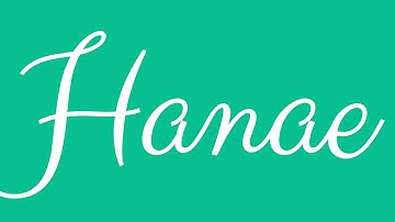 Learn how to Write the Name Hanae Signature Style in Cursive Writing