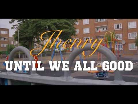 Jhenry - Until We All Good @JhenryCDB 