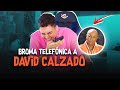 Broma telefnica a david calzado