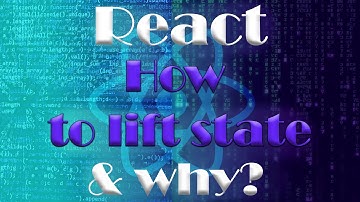 A Tutorial in Lifting State in React, How and Why in One Minute (One Minute Tutorials)