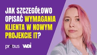 Analiza biznesowa w IT: Gdzie leży granica szczegółowości wymagań? screenshot 5