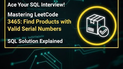 Find Products with Valid Serial Numbers – LeetCode 3465 Explained (PostgreSQL Tutorial)