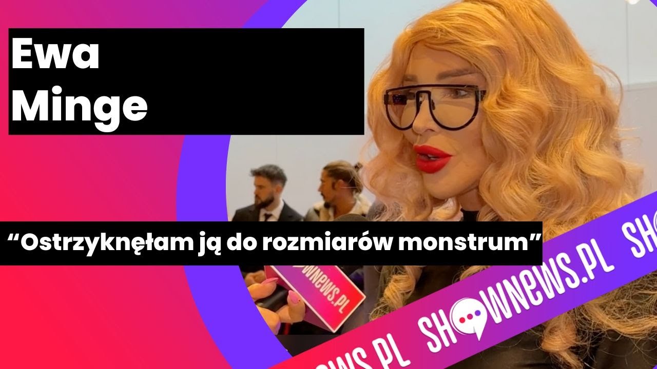 Ewa Minge tłumaczy się ze swojego wyglądu, operacjach plastycznych i sprawach sądowych
