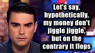 Let's say, hypothetically, my money don't jiggle jiggle, but on the contrary it flops