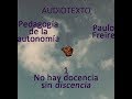 Freire, Paulo - Pedagogía de la autonomía - 1 No hay docencia sin discencia