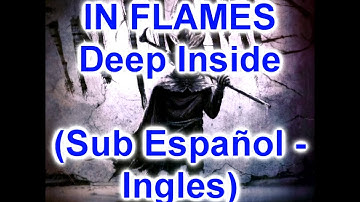 In Flames - Deep Inside (Sub Español - Ingles)