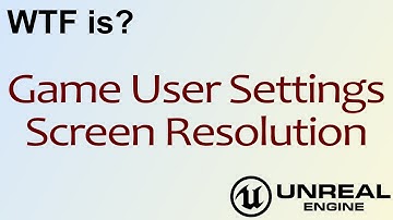 WTF Is? Screen Resolution in Unreal Engine 4 ( UE4 )