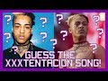 Guess The XXXTENTACION Song!