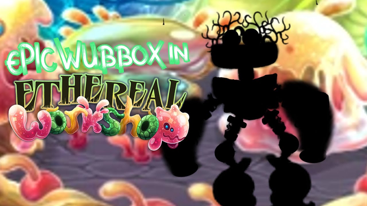 recreation of EPIC WUBBOX ON ETHEREAL ISLAND [My Singing Monsters] [Mods]