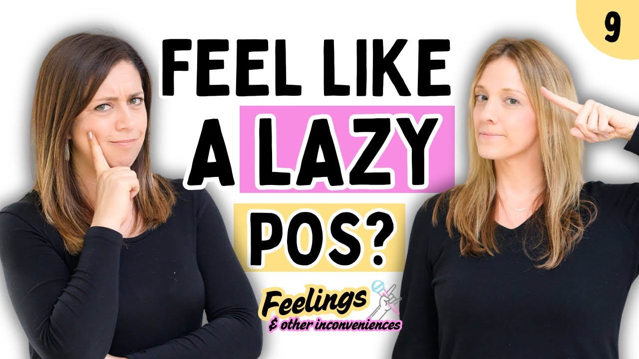 The Secret Emotional Life of Laziness – Ep.9