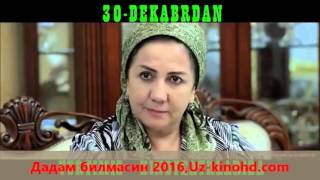 Дадам билмасин узбек кино 2016(скоро) , uz-kinohd.com Дадам билмасин узбек кино 2016(скоро) , uz-kinohd.com