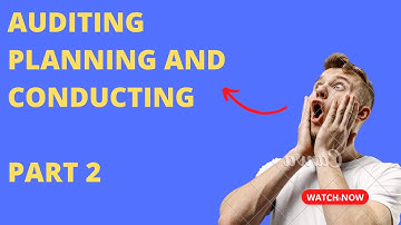 Auditing Planning and Conducting | Chapter 3 Part Two