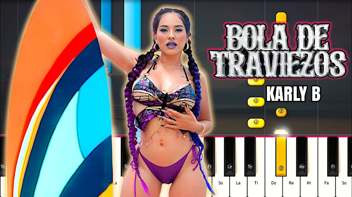 Karly B - Bola de traviezos 🎹