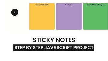 Sticky Notes | Step by Step Javascript Project