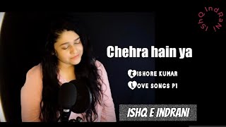 Chehra hai ya chand khila hai| IshQ E IndRani |Kishore Kumar love songs special part01 |Love songs21