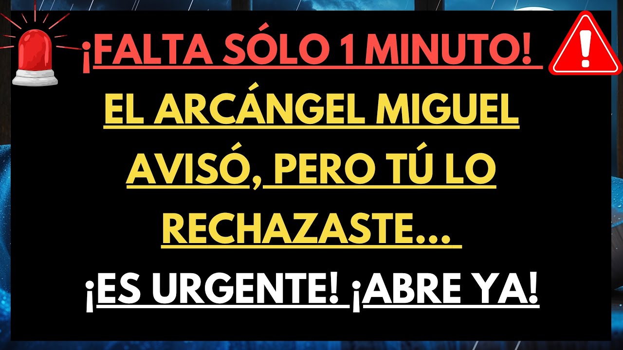 💸 DIOS DICE: URGENTE — ¡QUEDA 1 MINUTO! EL ARCÁNGEL MIGUEL SUPLICA: ESCUCHA A JESÚS AHORA...