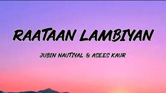 Jubin Nautiyal - Raataan Lambiyan (Lyrics) || Asees Kaur || Tanishk Bagchi || Shershaah Jubin Nautiyal - Raataan Lambiyan (Lyrics) || Asees Kaur || Tanishk Bagchi || Shershaah