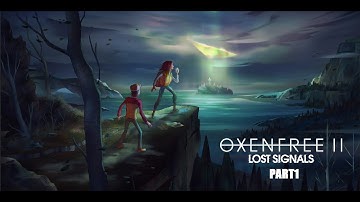 Noob Begins Oxenfree II - Lost Signal  Walkthrough Gameplay Part 1 - INTRO (FULL GAME)