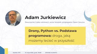PyStok #73 - Drony, Python vs. Podstawa programowa - Adam Jurkiewicz
