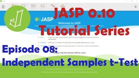 JASP 0.10 Tutorial: Independent Samples T-test (Episode 8)