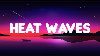 Glass Animals - Heat Waves (Lyrics)