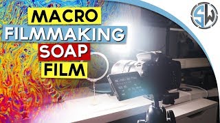Macro filmmaking - Soap film