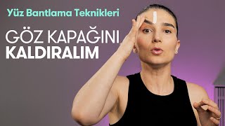 Yüz Bantlama #3 Göz Kapağımızı Kaldıralım Resimi