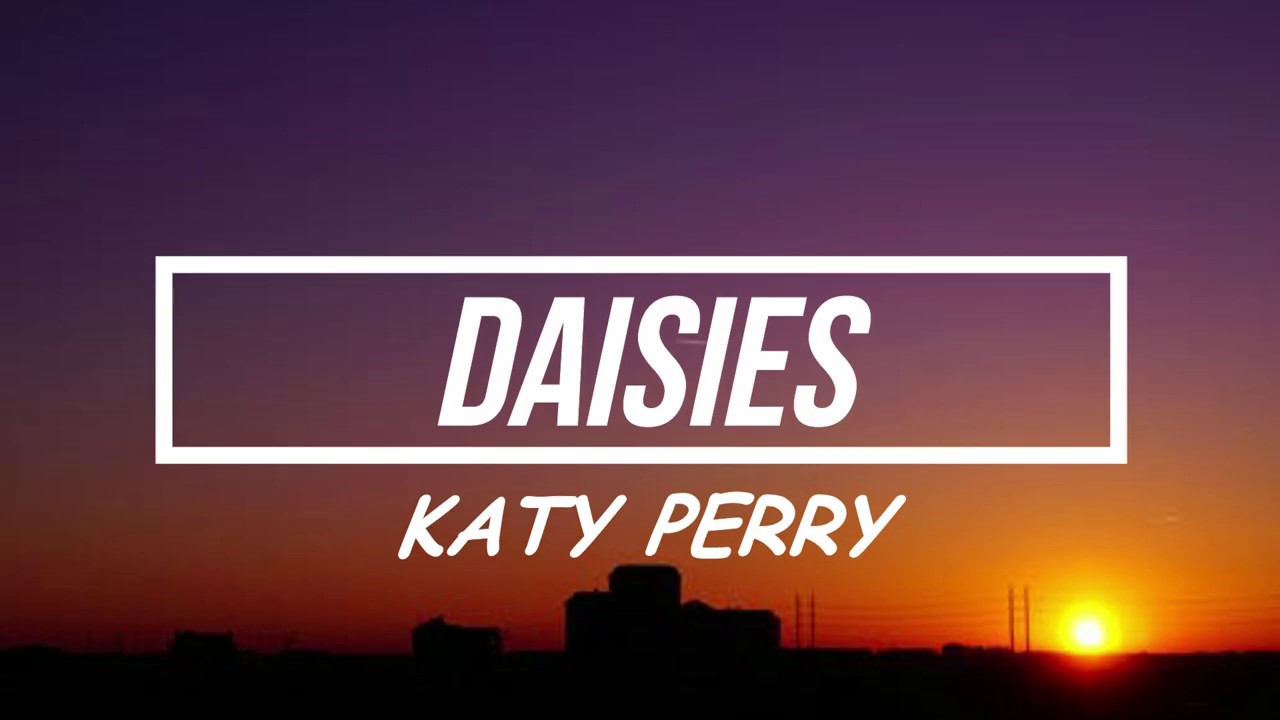 DAISIESKATY PERRY (LYRIC VIDEO) YouTube