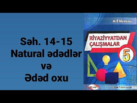 Namazov 5ci sinif Səh.14 - 15 ( Natural ədədlər və ədəd oxu)