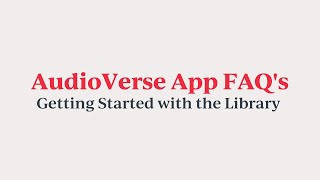 AudioVerse App FAQ's: Getting Started with the Library screenshot 2