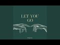 Let you go extended mix