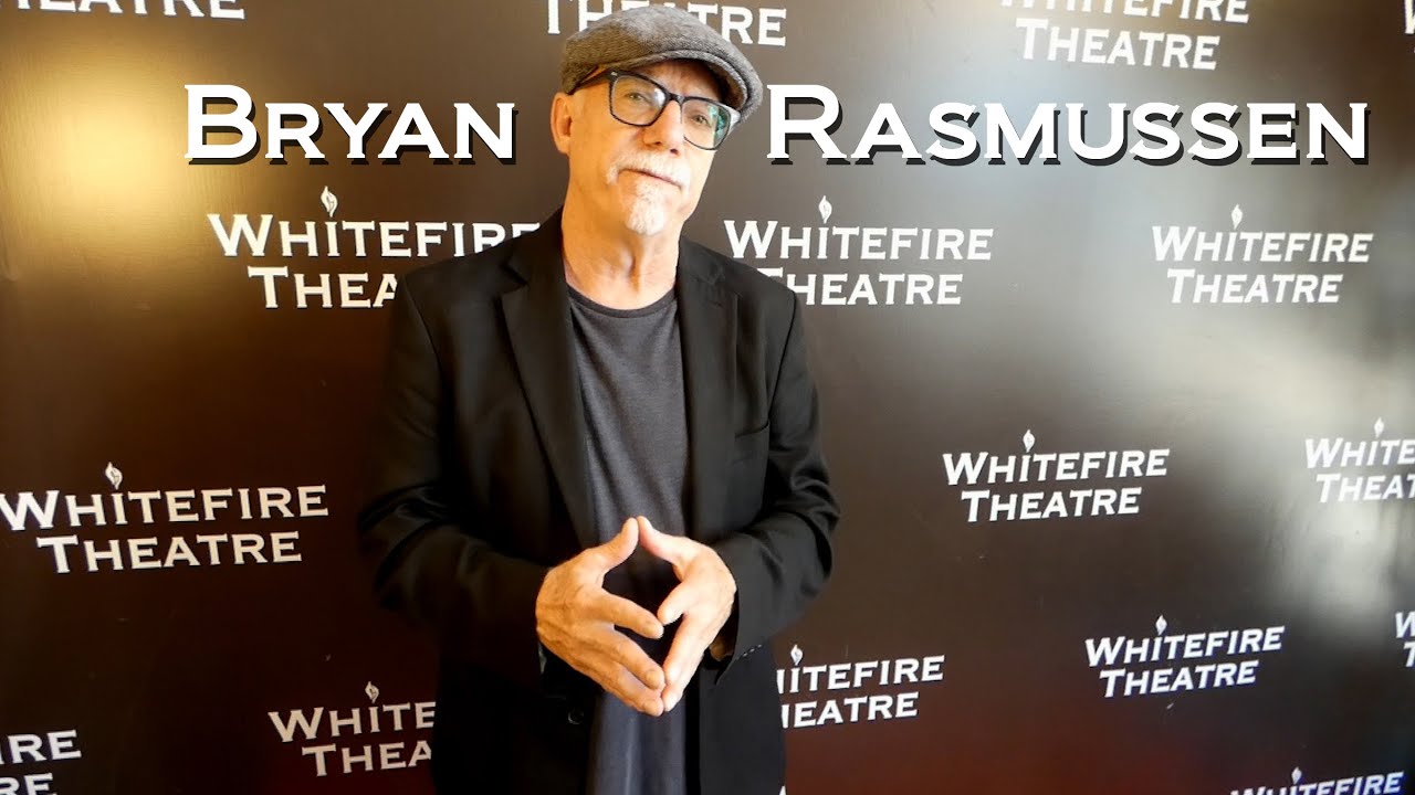 Bryan Rasmussen of The Whitefire Theatre (June 2024) - YouTube