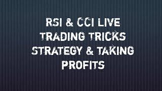 RSI CCI Live Trading Tricks Strategy & taking profits explanation