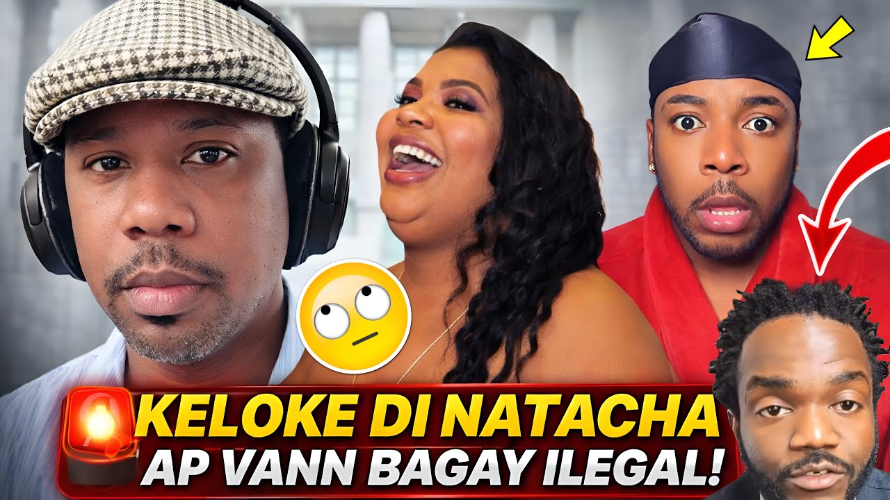 SA VIN PI GRAV😳!KELOKE AKIZE NATACHA AP VANN BAGAY ILEGAL! LYNN RELE NATACHA GWO FOUFOU/ UNCLEKENDJI