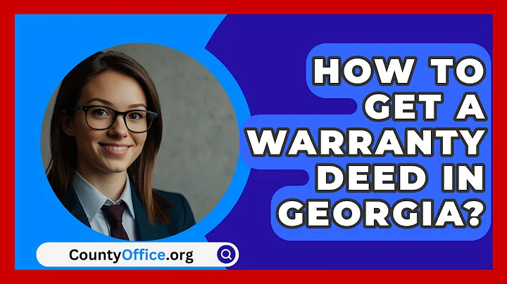 How To Get A Warranty Deed In Georgia? - CountyOffice.org