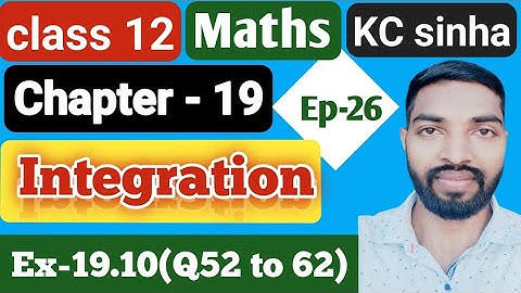 Ep-26|Class-12|Kc Sinha Solution|Ex-19.10(Q52 to 62)|